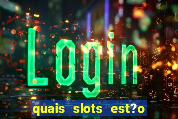 quais slots est?o pagando hoje