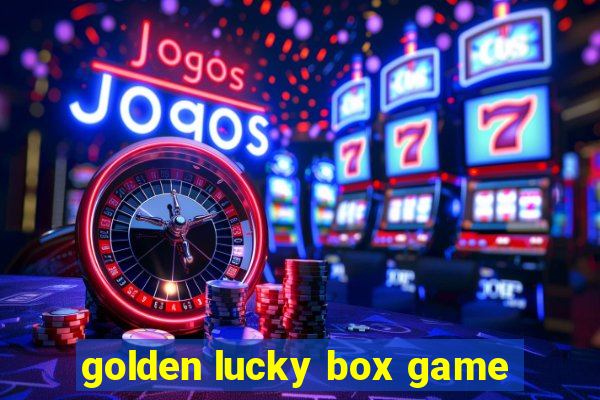 golden lucky box game