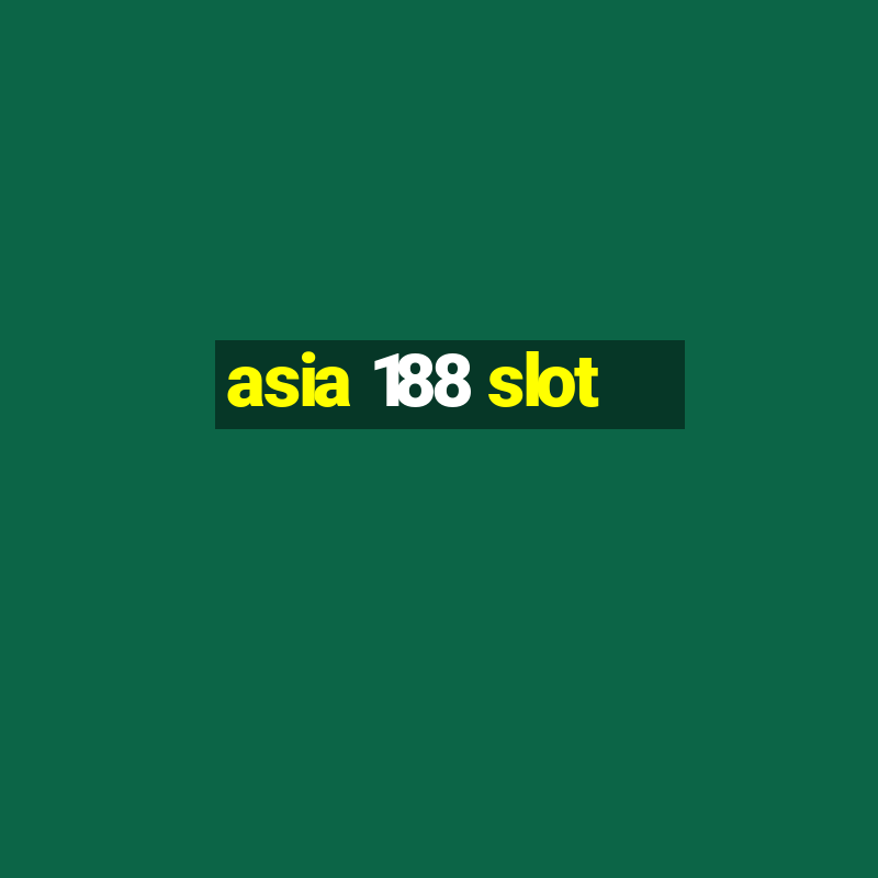 asia 188 slot