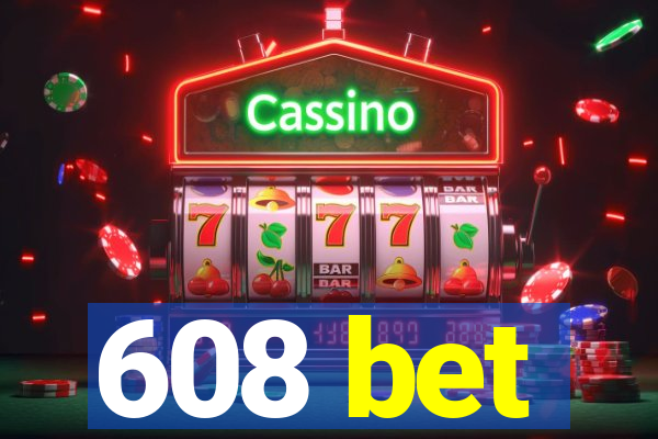 608 bet