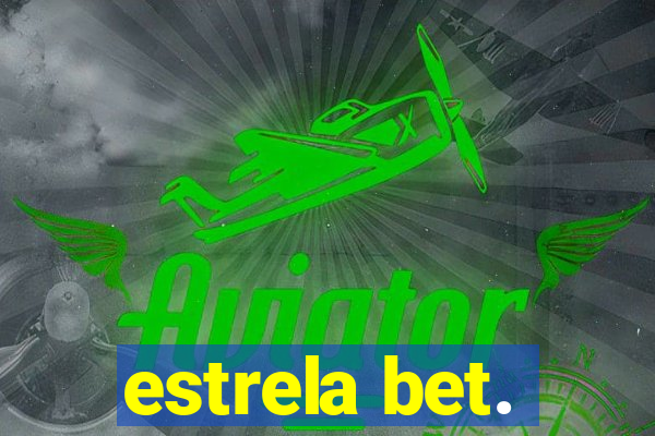 estrela bet.