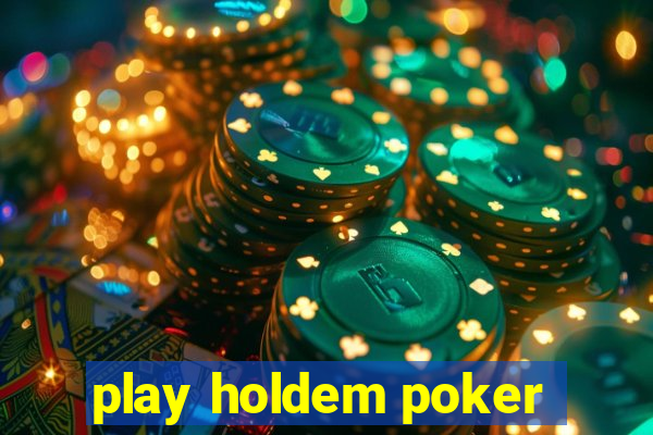 play holdem poker