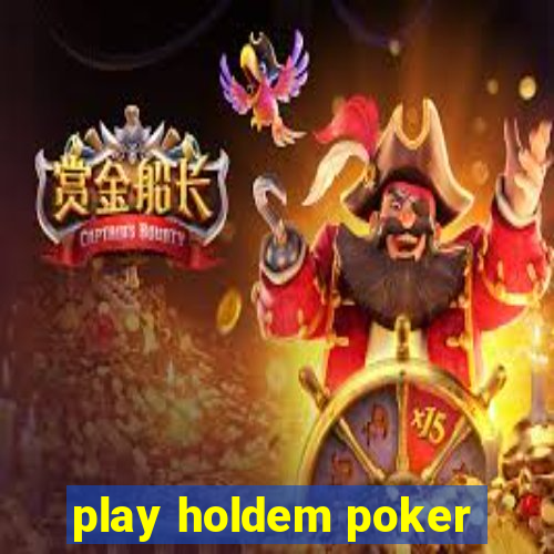 play holdem poker