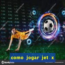 como jogar jet x no celular