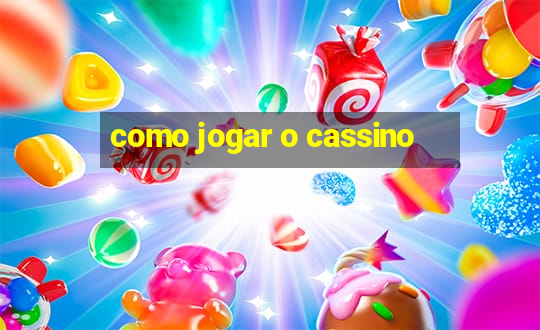 como jogar o cassino