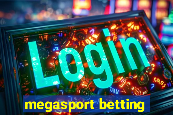 megasport betting