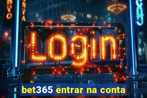 bet365 entrar na conta