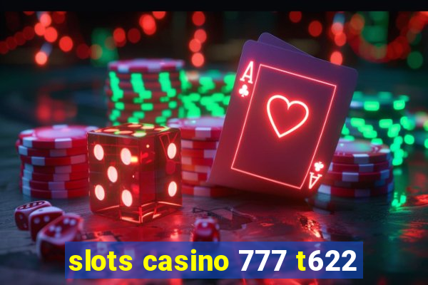 slots casino 777 t622