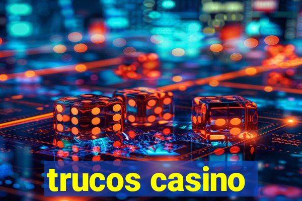 trucos casino