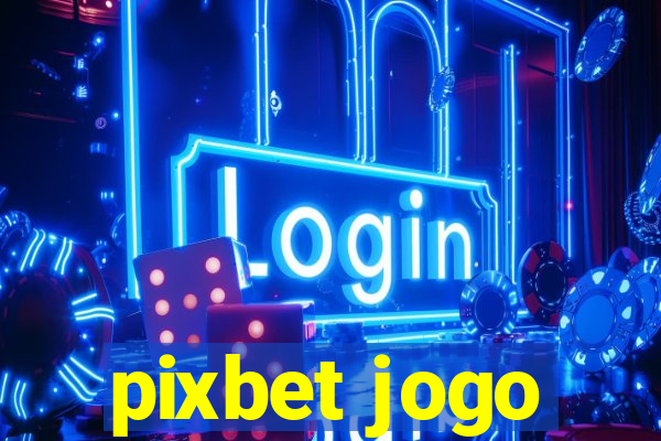 pixbet jogo