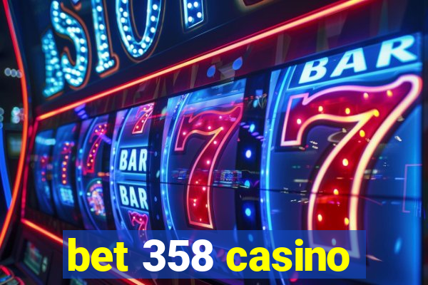 bet 358 casino