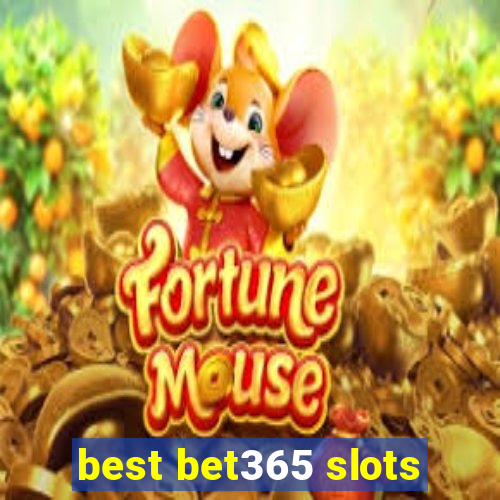 best bet365 slots