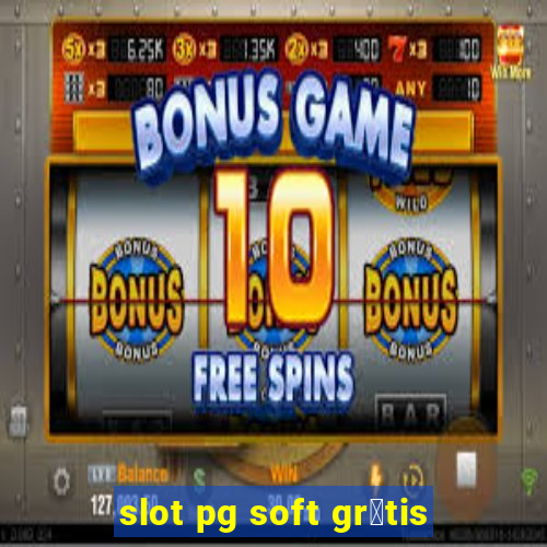 slot pg soft gr谩tis