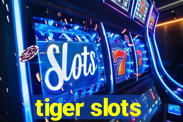 tiger slots