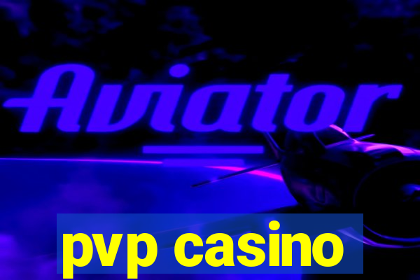 pvp casino