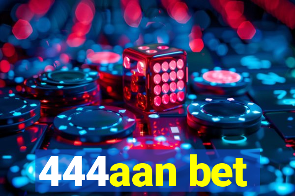 444aan bet