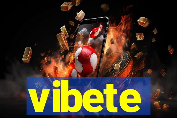 vibete