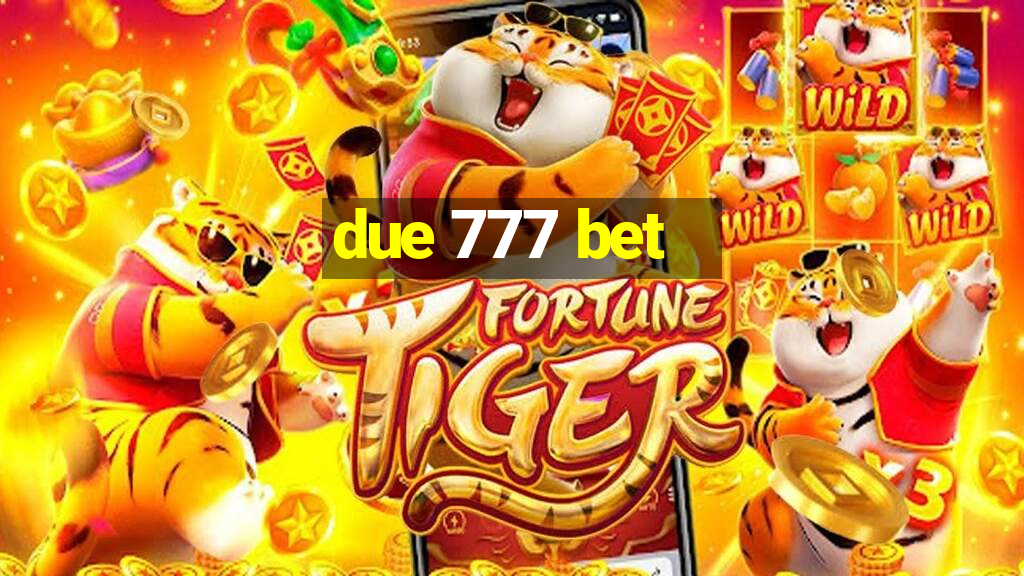 due 777 bet