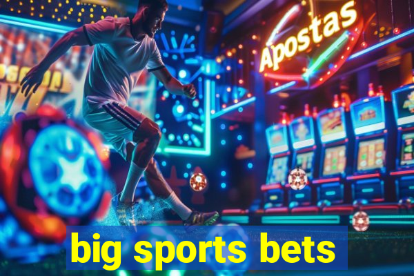 big sports bets