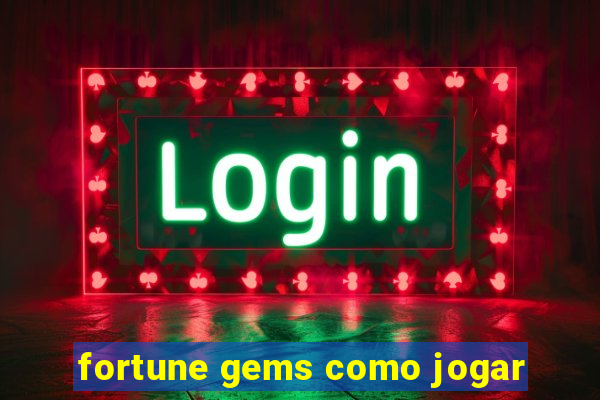 fortune gems como jogar