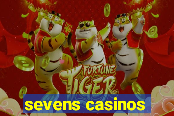 sevens casinos