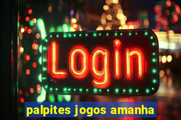 palpites jogos amanha