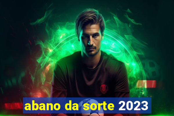 abano da sorte 2023