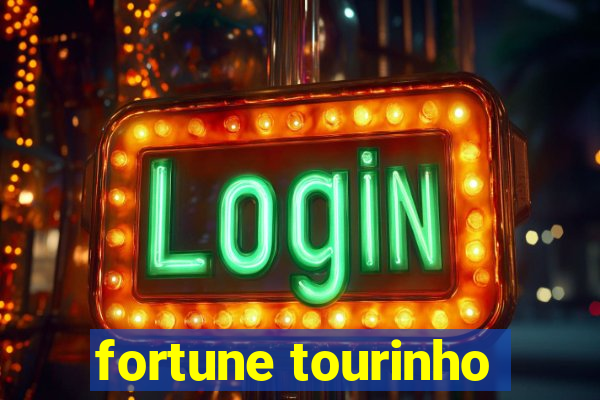 fortune tourinho