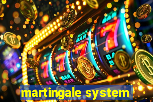 martingale system