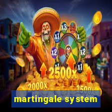 martingale system