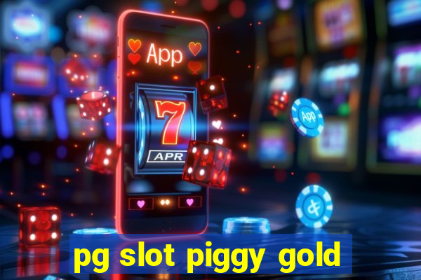 pg slot piggy gold