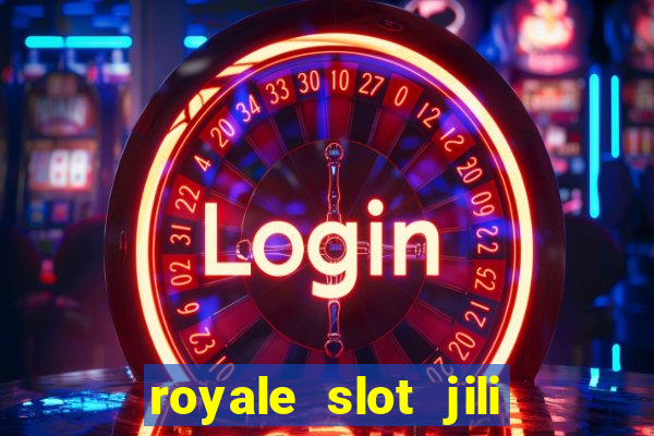 royale slot jili 777 club