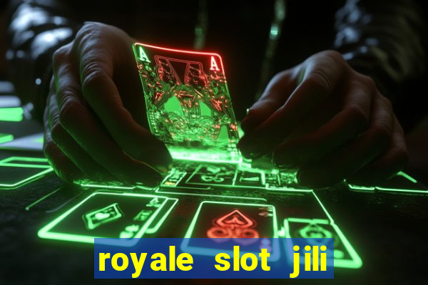 royale slot jili 777 club