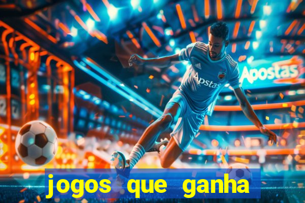 jogos que ganha dinheiro na hora