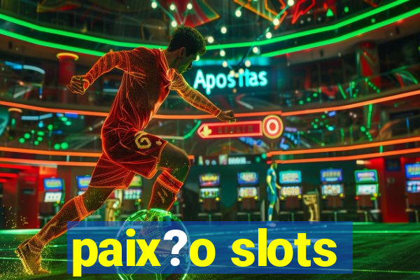 paix?o slots