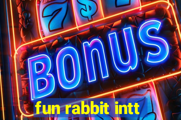 fun rabbit intt