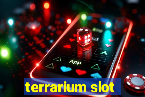 terrarium slot