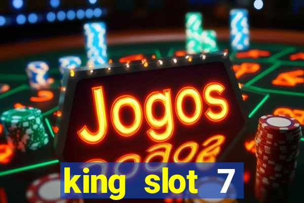 king slot 7 reclame aqui