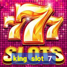 king slot 7 reclame aqui