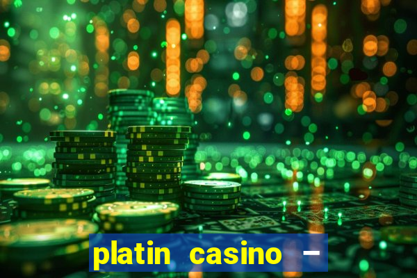 platin casino – 10 giros grátis