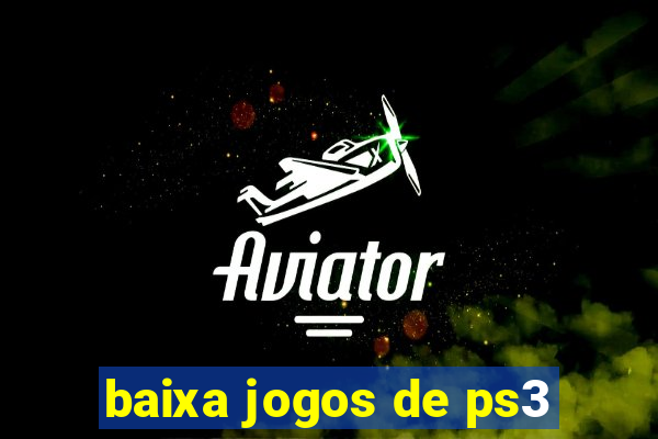 baixa jogos de ps3