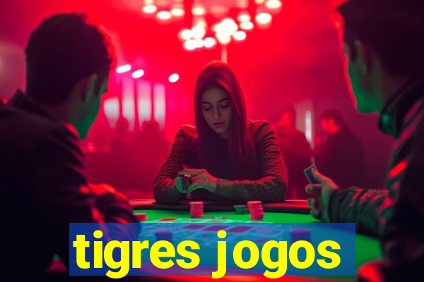 tigres jogos