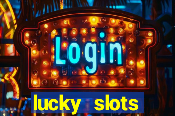 lucky slots dinheiro real