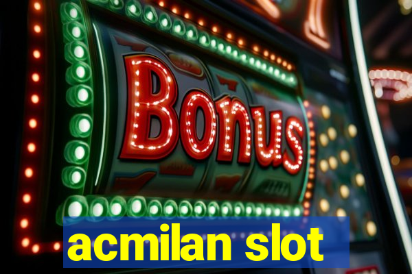 acmilan slot