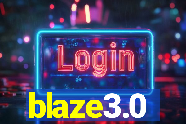 blaze3.0