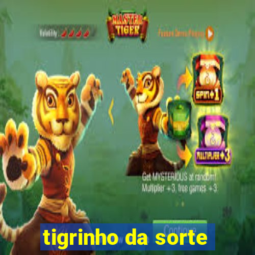 tigrinho da sorte