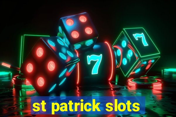 st patrick slots