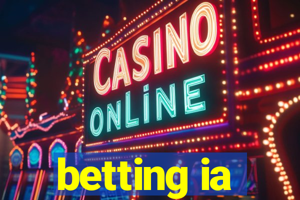 betting ia