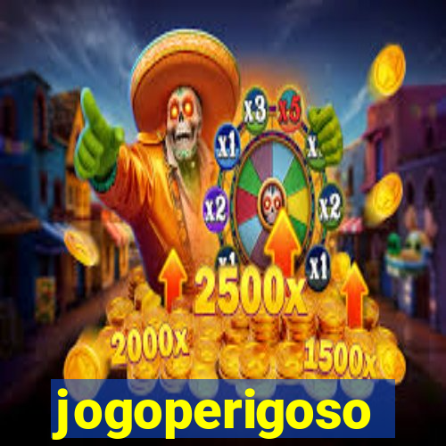 jogoperigoso