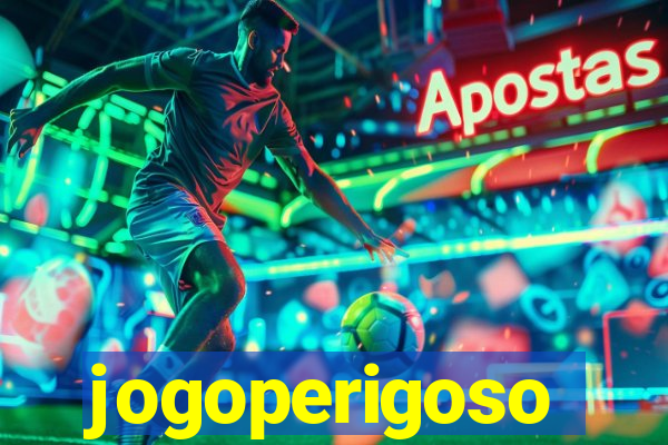 jogoperigoso